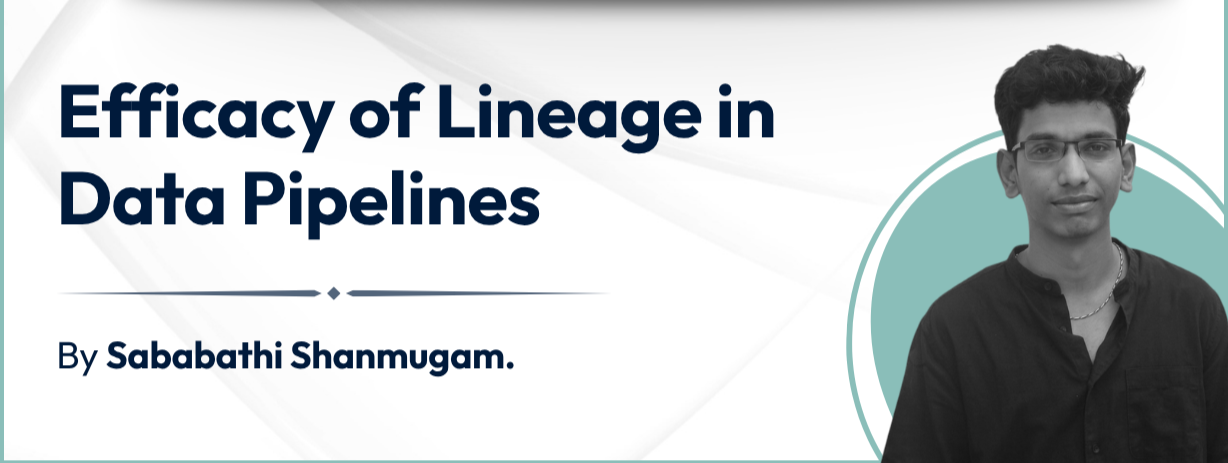 Efficacy of Lineage in Data Pipelines